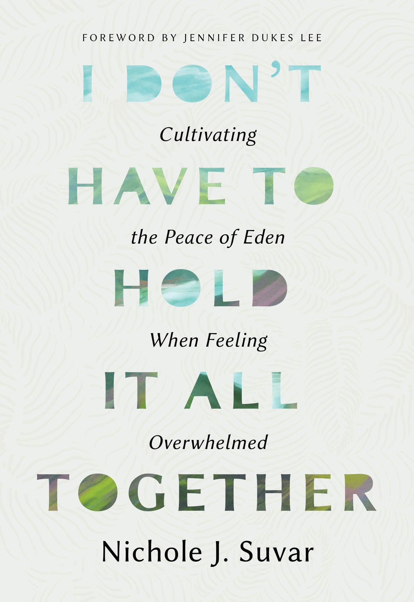 I Don't Have To Hold It All Together