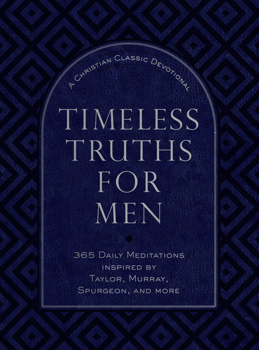 Timeless Truths For Men
