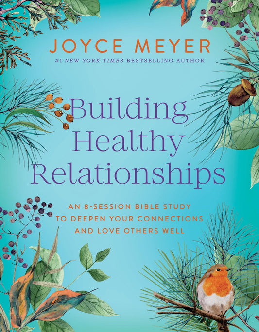 Building Healthy Relationships (Joyce Meyer Bible Studies)