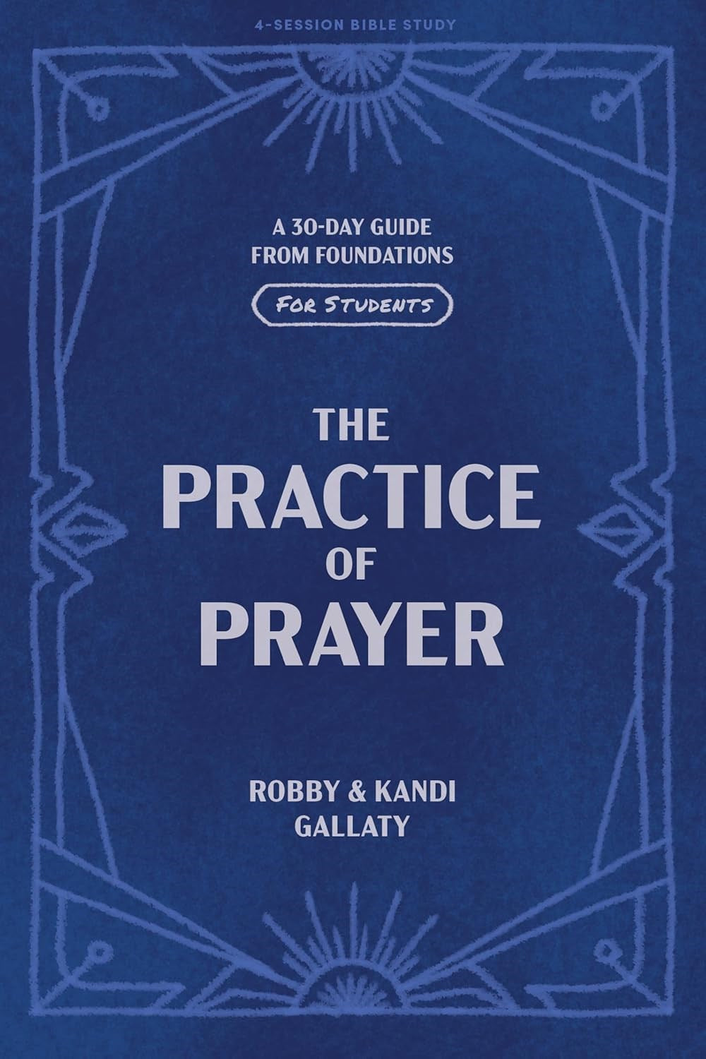 The Practice Of Prayer For Students