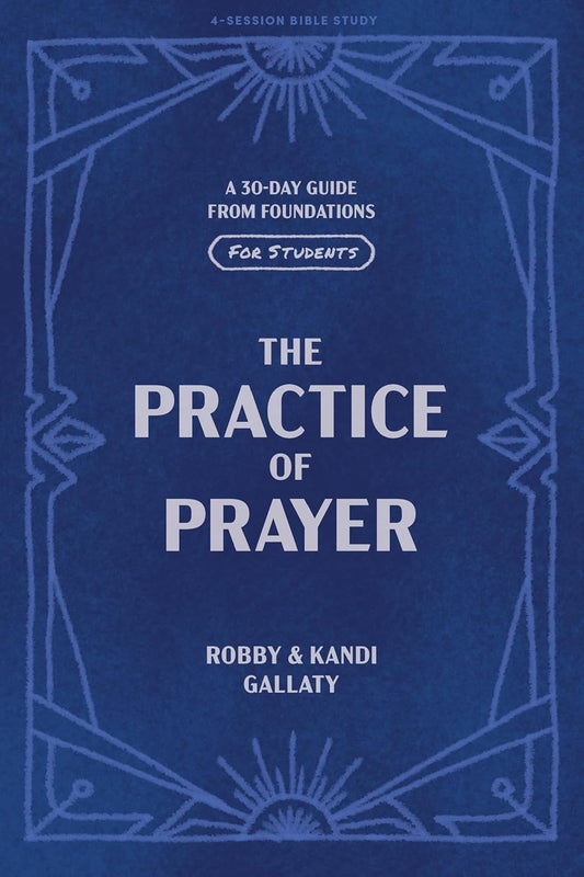 The Practice Of Prayer For Students