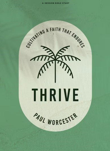 Thrive: Cultivating A Faith That Endures