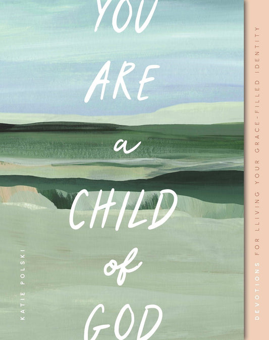You Are A Child Of God