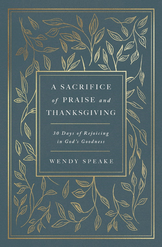 A Sacrifice Of Praise And Thanksgiving