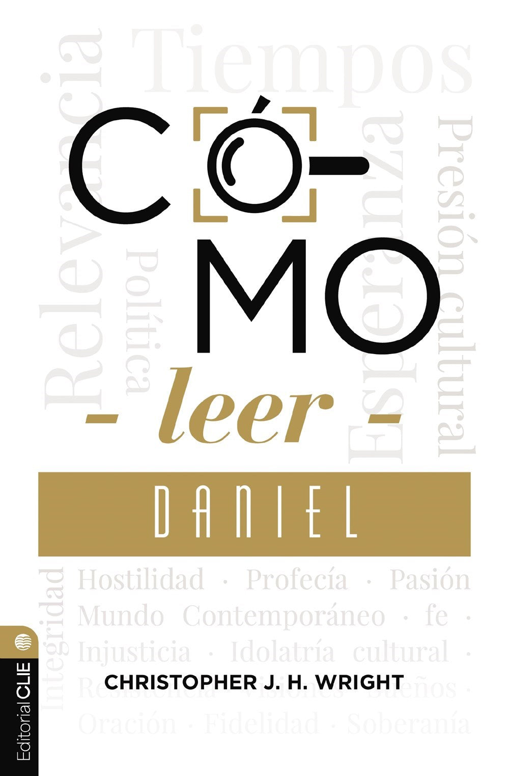 Como leer Daniel (Hearing the Message of Daniel)