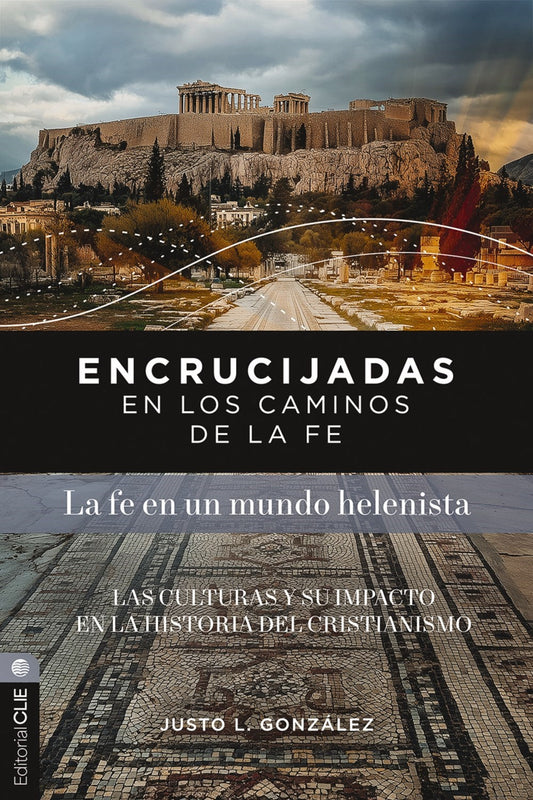 Encrucijadas en los caminos de la fe (Crossroads in the Paths of Faith: Faith in a Hellenistic World