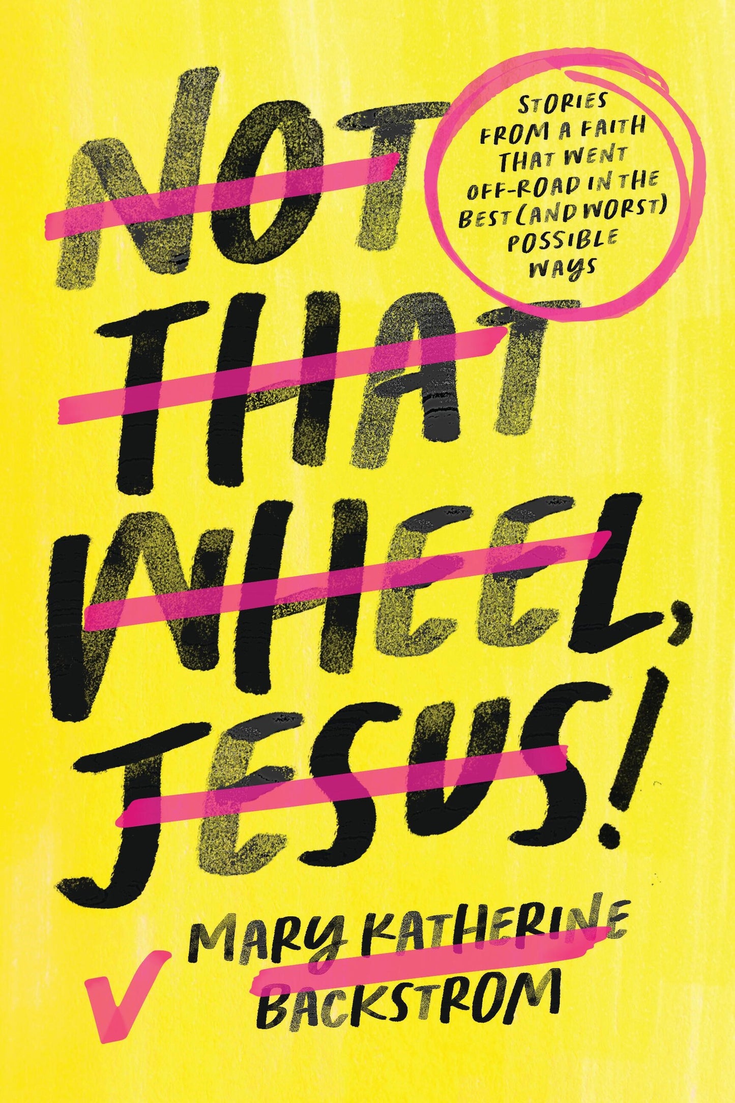 Not That Wheel  Jesus!