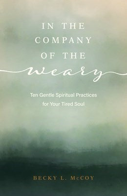 In The Company Of The Weary
