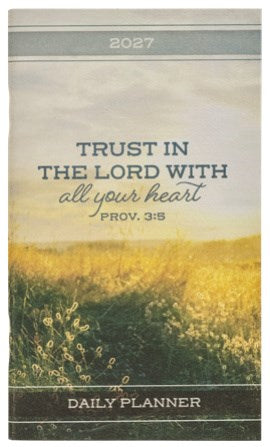 2027 Small Daily Planner Trust In The Lord Prov. 3:5