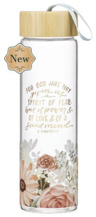 Water Bottle Glass Floral God Has Not Given Us A Spirit Of Fear 2 Tim 1:7