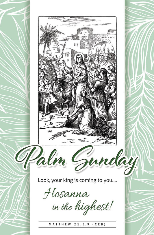 Bulletin-Palm Sunday-Look your King is Coming to You Matt 21:5  9 CEB  (Pack of 100)