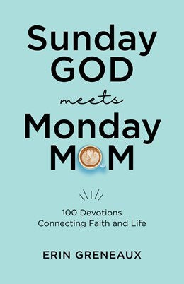 Sunday God Meets Monday Mom