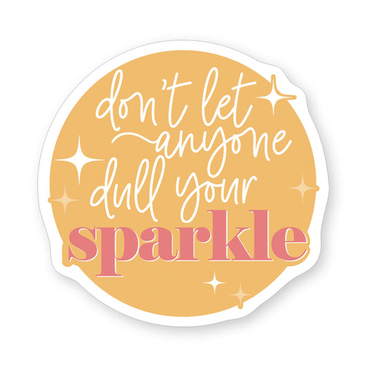 Sticker-Dull Your Sparkle (2.5"" x 3.5"")