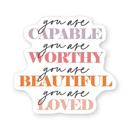 Sticker-You Are Capable Worthy (2.5"" x 3.5"")