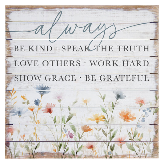 Perfect Pallet-Always Be Kind Flowers (14"" x 14"")