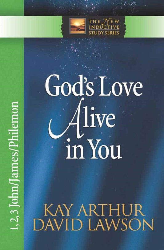 God's Love Alive In You: 1  2  3 John  James  Philemon (The New Inductive Study Series)