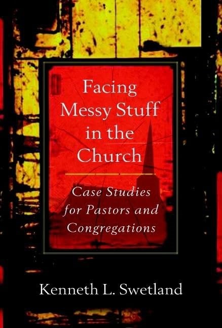 Facing Messy Stuff In The Church