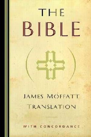 The Bible-James Moffatt Translation