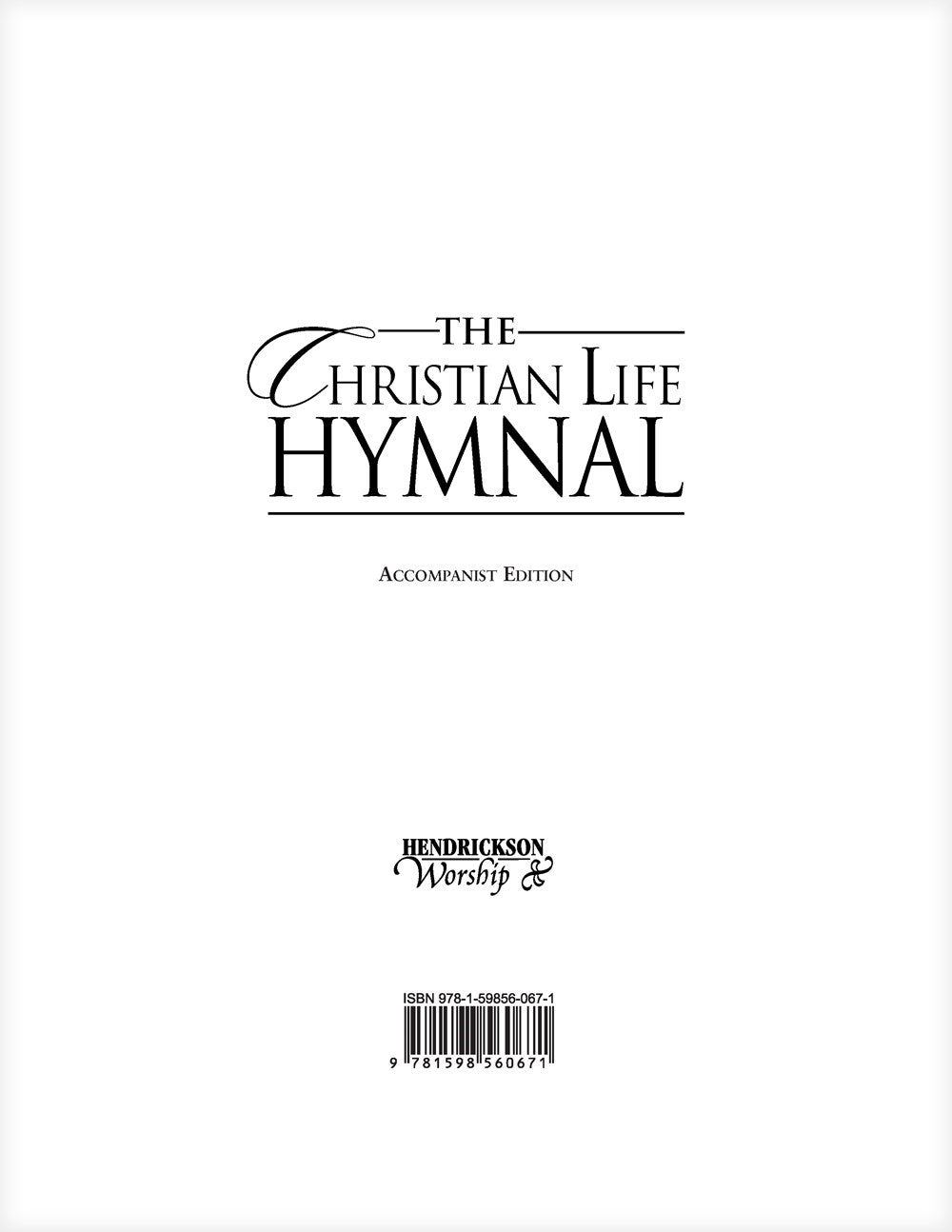 The Christian Life Hymnal Accompanist Edition (Loose-Leaf)
