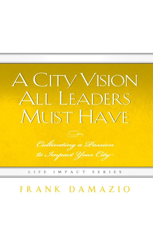 City Vision All Leaders Must Have
