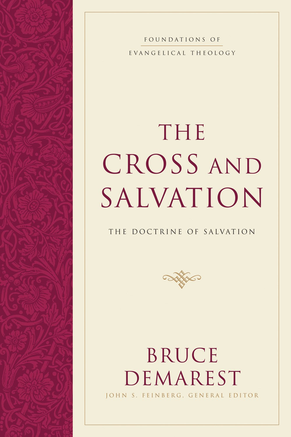 The Cross And Salvation: The Doctrine Of God (Foundations Of Evangelical Theology)