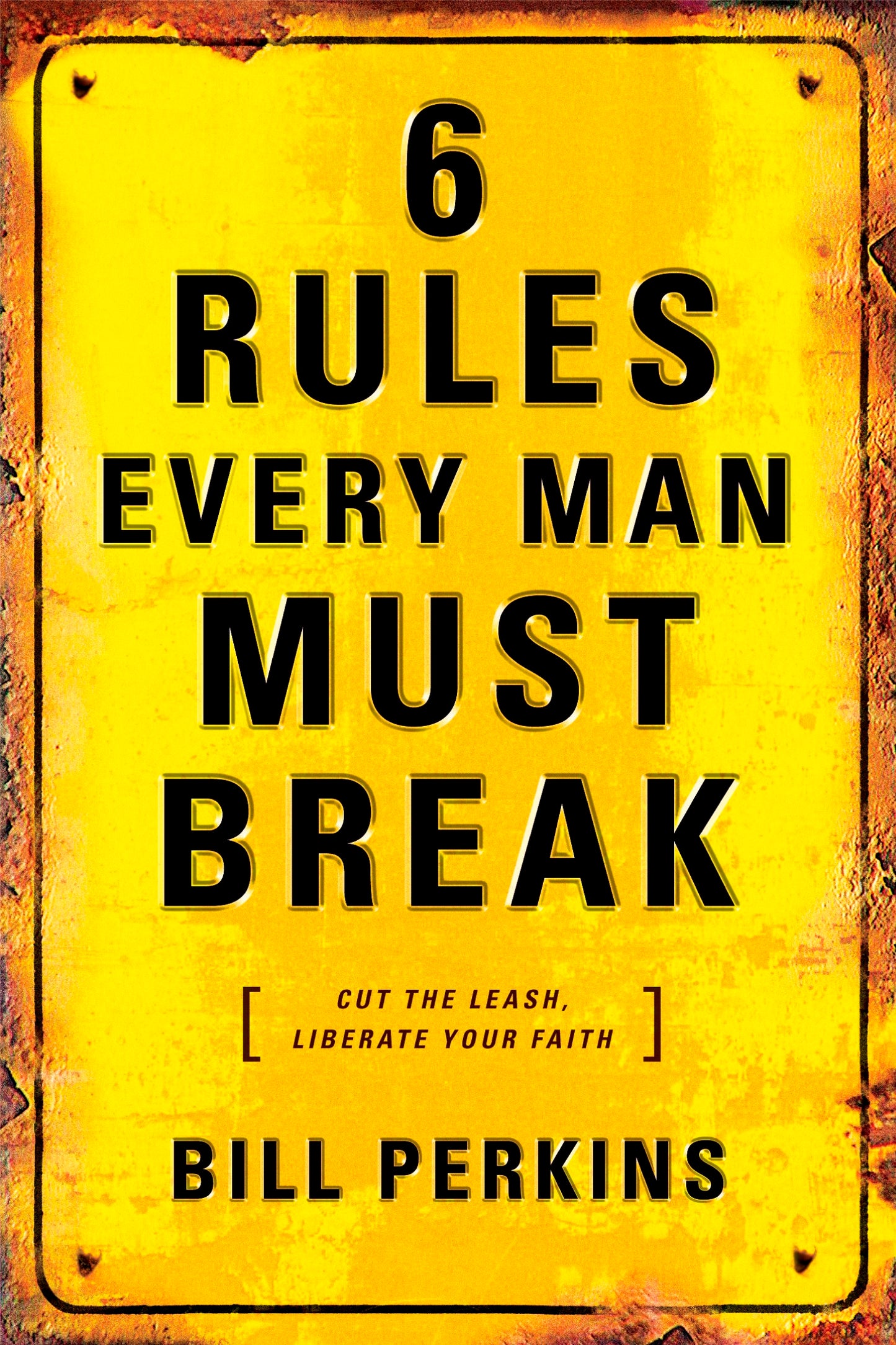 6 Rules Every Man Must Break-Hardcover