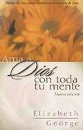 Ama a Dios con toda tu Mente (Loving God With All Your Heart)
