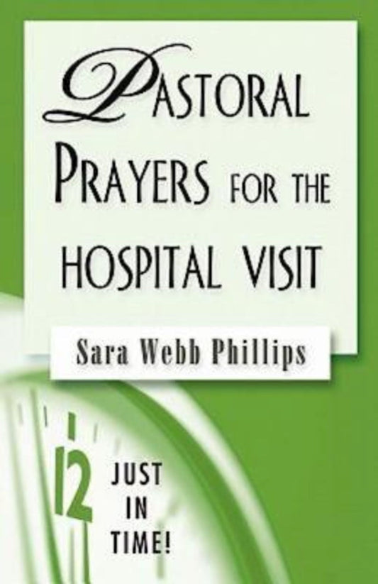 Pastoral Prayers For Hospital Visit (Just In Time)