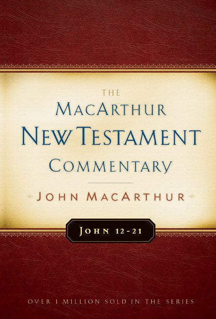 John 12-21 (MacArthur New Testament Commentary)