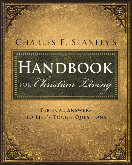 Charles Stanley's Handbook For Christian Living