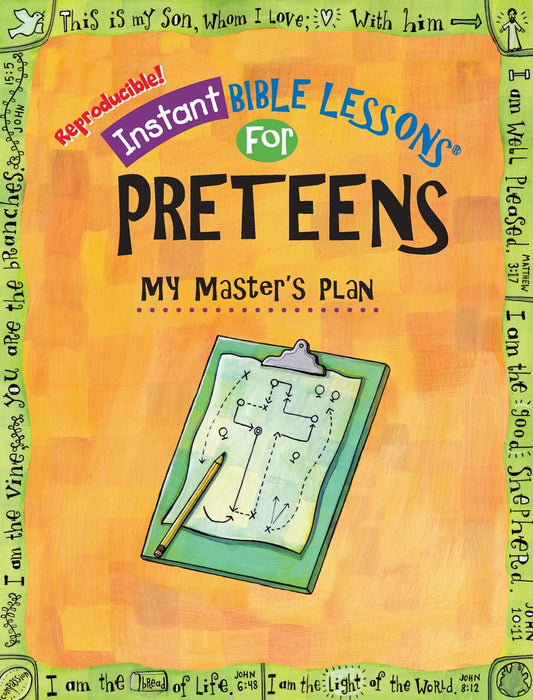 Instant Bible Lessons For Preteens: My Master's Plan