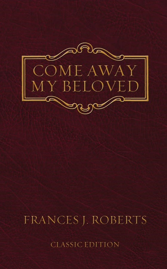 Come Away My Beloved-Classic Edition