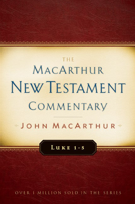 Luke 1-5 (MacArthur New Testament Commentary)
