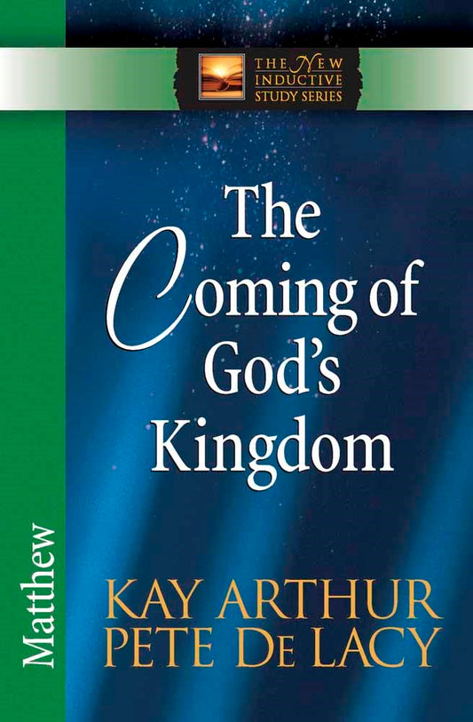 The Coming Of God's Kingdom: Matthew (The New Inductive Study Series)