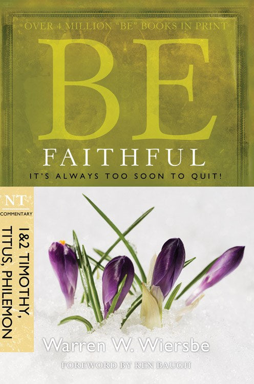 Be Faithful (1&2 Timothy  Titus  Philemon) (Repack) (Be Series Commentary)
