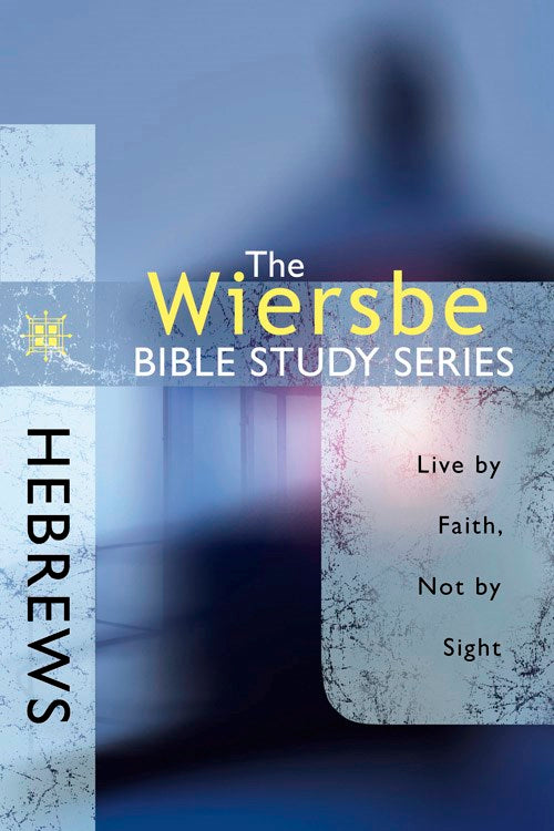 Hebrews (Wiersbe Bible Study Series)