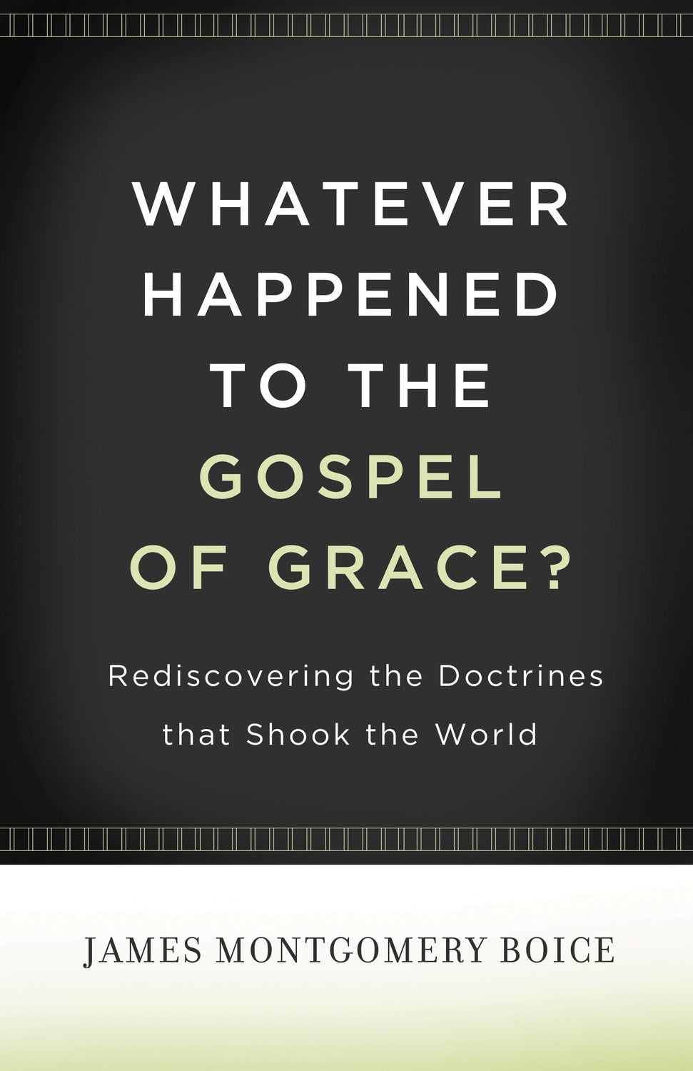 Whatever Happened To The Gospel Of Grace?