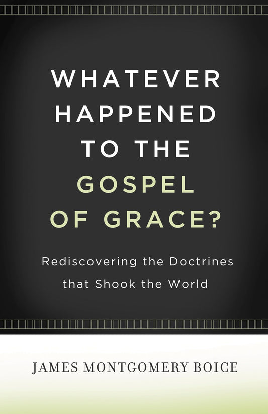 Whatever Happened To The Gospel Of Grace?