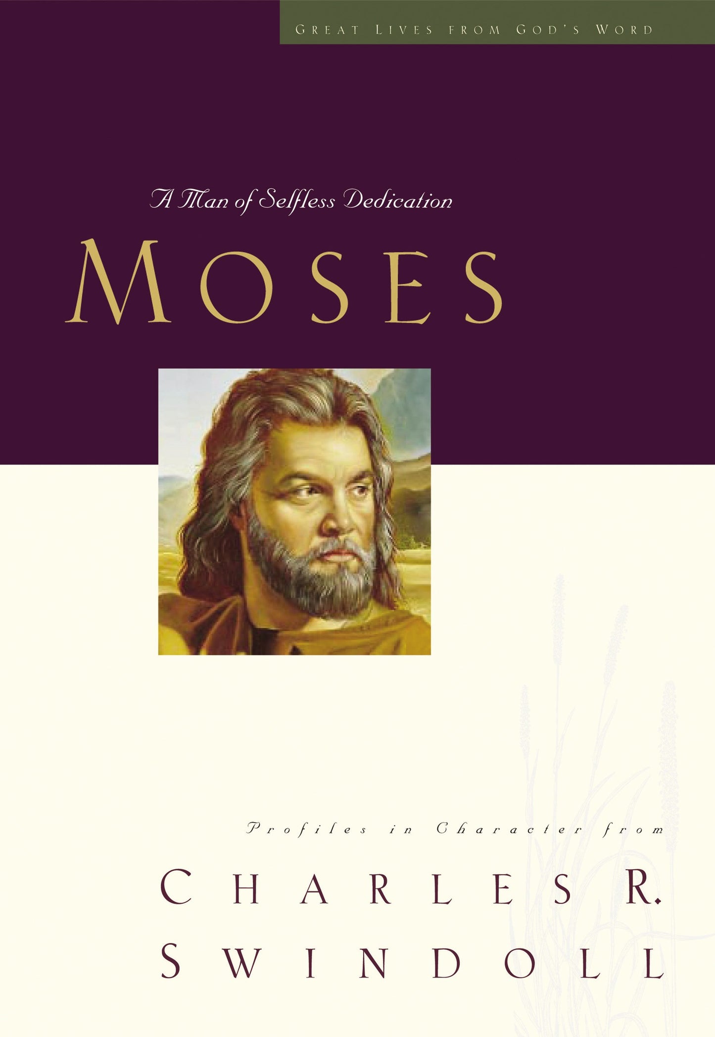 Moses: Man Of Selfless Dedication (Great Lives)