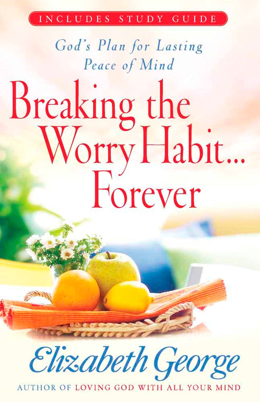 Breaking The Worry Habit Forever
