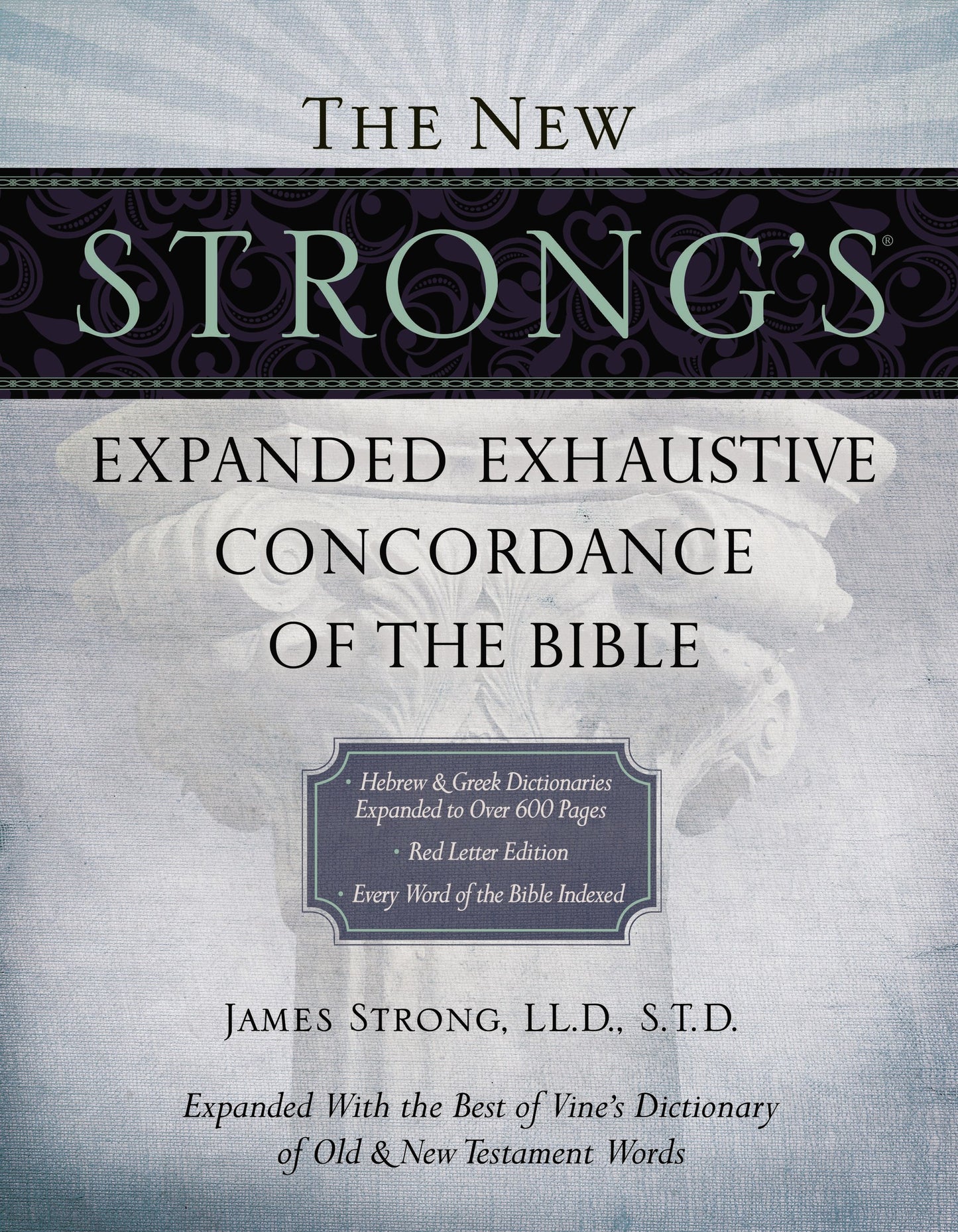 New Strong's Expanded Exhaustive Concordance Of The Bible