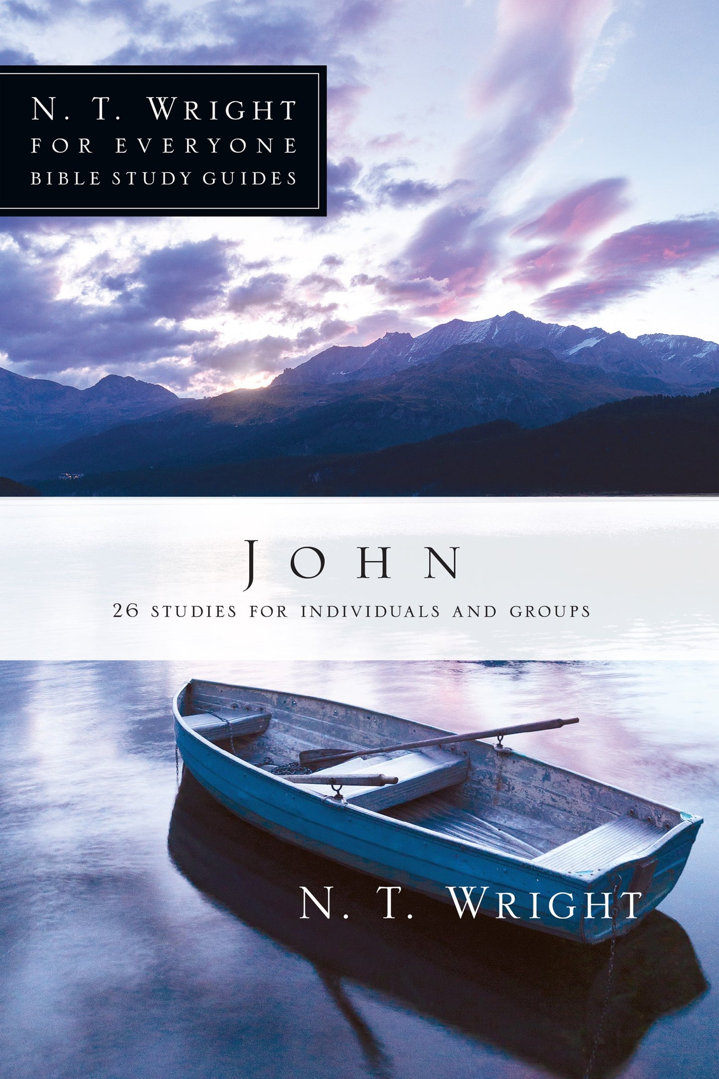 John (N T Wright For Everyone Bible Study Guides)