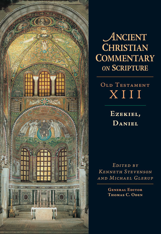 Ezekiel  Daniel (Ancient Christian Commentary on Scripture OT Volume 13)