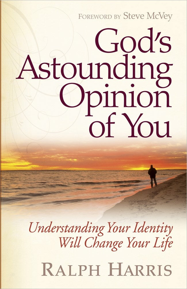 God's Astounding Opinion Of You