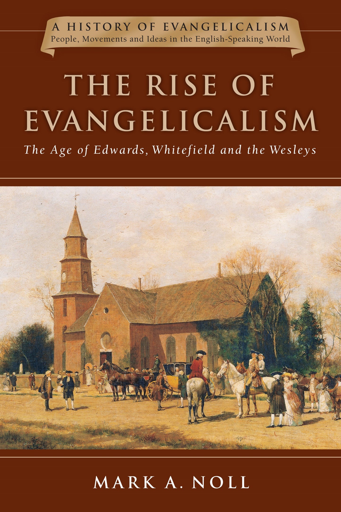The Rise Of Evangelicalism