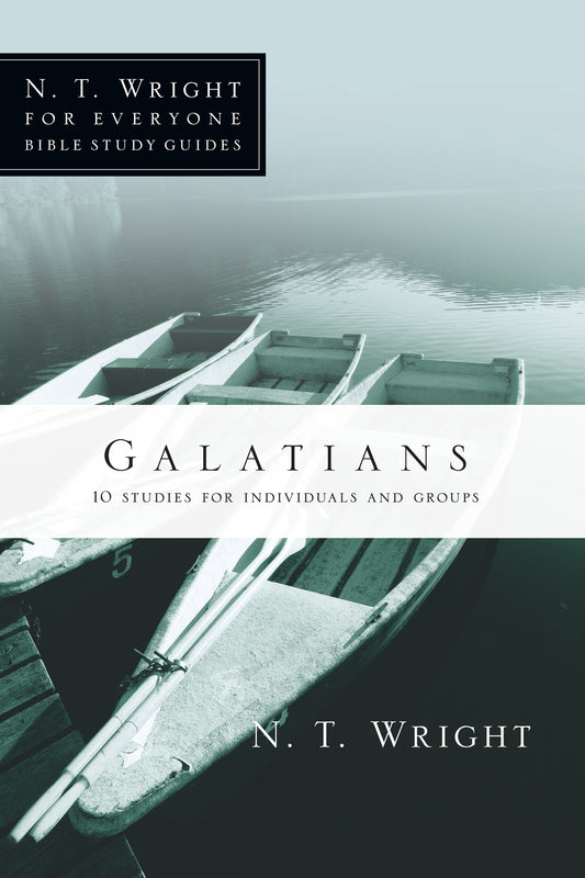 Galatians (N T Wright For Everyone For Bible Study Guides)