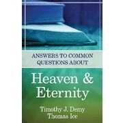 Answers To Common Questions About Heaven & Eternity