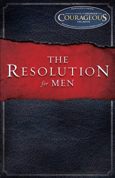 The Resolution For Men (Courageous)