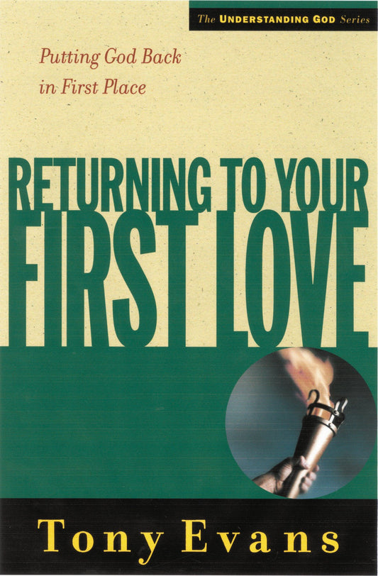 Returning To Your First Love (Understanding God)