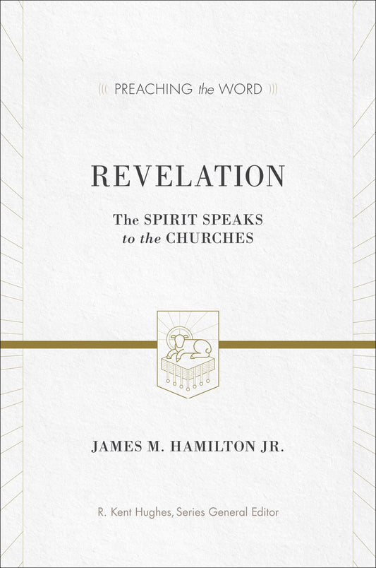 Revelation: The Spirit Speaks To The Churches (Preaching The Word)